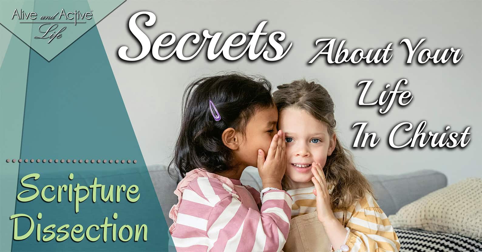 Secrets About Your Life In Christ Secrets About Your Life In Christ