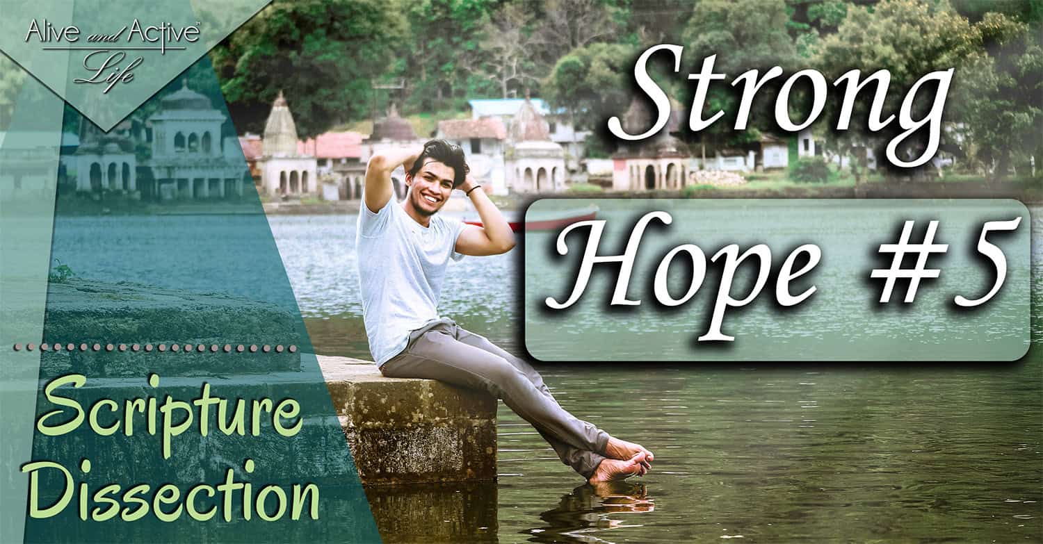 Strong Hope #5 – Scripture Dissection Strong Hope #5 - Scripture Dissection