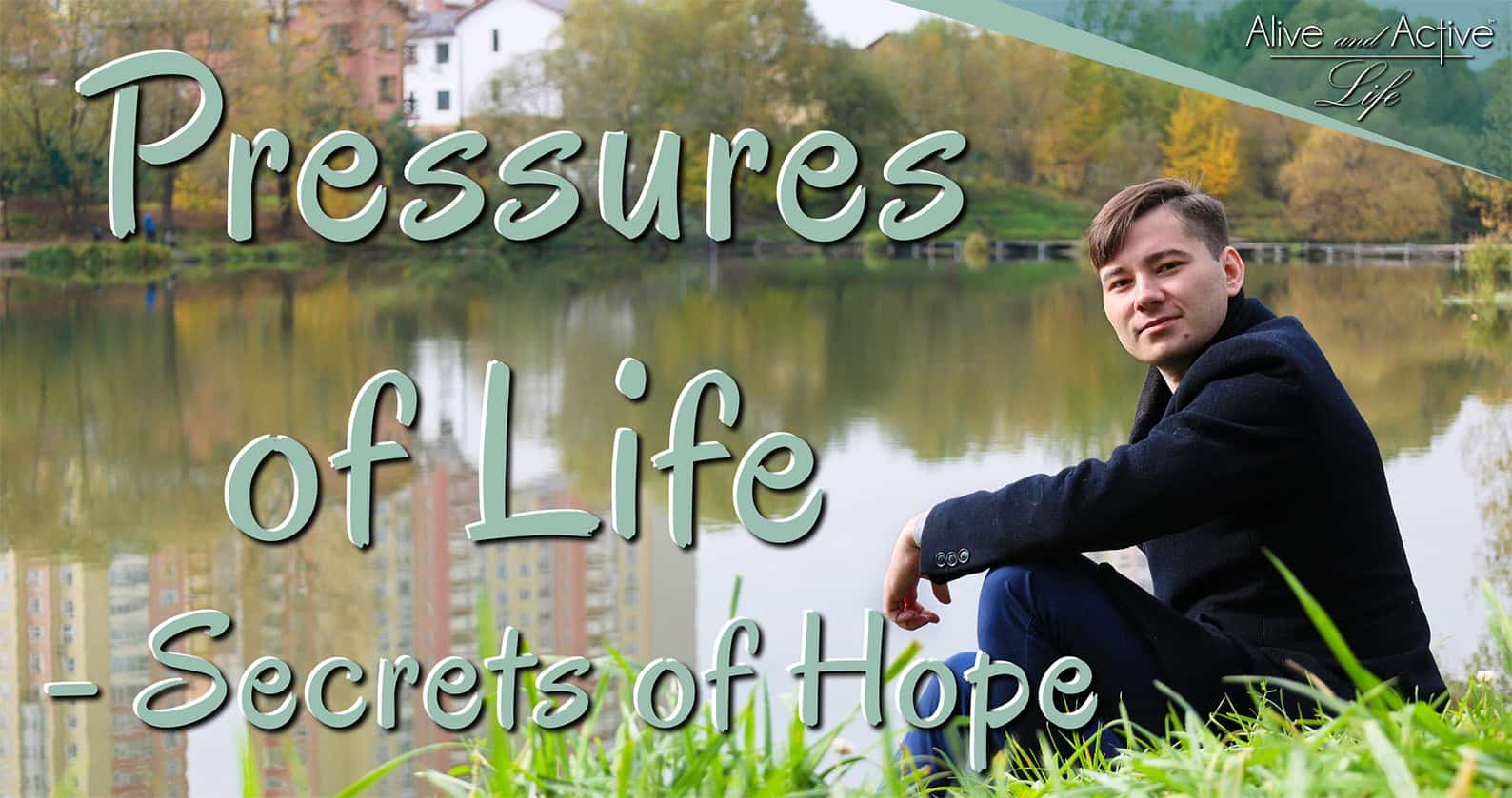 Pressures Of Life - Secrets Of Hope